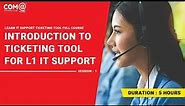 IT Support Ticketing tool | IT Support | L1 Support | Full Course