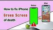 Top 5 Ways to Fix iPhone Green Screen of Death-[Steps By Steps]