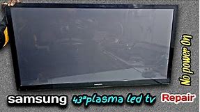 Samsung plasma tv no power on problem solve 43'inch tv repair