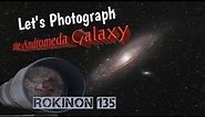 Taking a picture of the Andromeda Galaxy without a Telescope/ astro photography tutorial