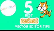 Best 5 Scratch Vector Editor Tips!