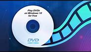 How to Play DVDs on Windows 10 for free