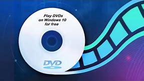 How to Play DVDs on Windows 10 for free