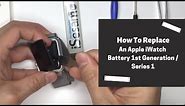 How To Replace An Apple iWatch Battery 1st Generation / Series 1