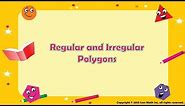 Regular & Irregular Polygons