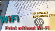 How to use the HP DESKJET INK ADVANTAGE 2776 printer without WIFI CONNECTION ■ WIFI DIRECT