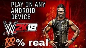 how to play wwe 2k18 on any android device