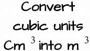 convert cubic units cm^3 to m^3