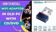 How To Install Zebronics WiFi Adaptor With CD | How To Connect WiFi With Old PC | WiFi USB Adaptor