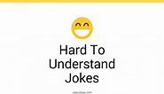 94  Hard To Understand Jokes And Funny Puns - JokoJokes