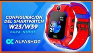 CONFIGURACIÓN DEL SMARTWATCH W23/W39 PARA NIÑOS | ALFASHOP