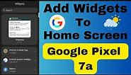 How to Add Widgets to the Home Screen on Google Pixel 7a