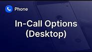 In-Call Options in the Desktop Application