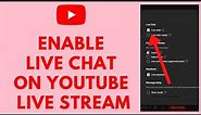 How to Enable Live Chat on YouTube Live Stream (EASY!)