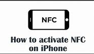 How to activate NFC on iPhone
