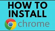 How to Install Google Chrome on Windows 10 - Browser Install Tutorial