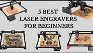 5 Best Laser Engraving Machines for Beginners