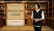 English Grammar Basics: How to Use a Dash