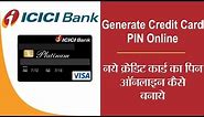 How to Genreted Your New ICICI Credit Card Pin online