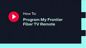 How To: Program My Frontier Fiber TV Remote