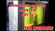 HOW TO REPAIR CRT TV COLOUR PROBLEM