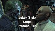 Joker (Sick) Stops Protocol 10 (MESH) - Batman Arkham City