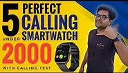 5 Best Smartwatch Under 2000 in 2023 with Bluetooth Calling ⚡⚡ Top 5 Bluetooth Calling Smartwatch ⚡⚡