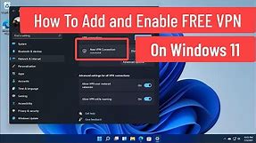 How To Add and Enable FREE VPN On Windows 11