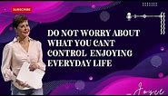 Joyce Meyer Ministries 2023 -Do Not Worry About What You Cant Control Enjoying Everyday Life