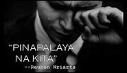 Sad Tagalog Spoken Words Poetry "Pinapalaya na Kita" (Part I)- Reuben Wriarts