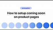 How to add a 'Coming Soon' button on Shopify