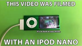 This video was filmed with an iPod Nano. I'm sorry.