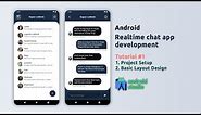 Android Chat App Development | Tutorial #1 | Project Setup & Basic Layout Design | Android Studio