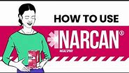 How To Use NARCAN Nasal Spray