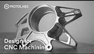 CNC Machining - How to Design Parts for CNC Machining