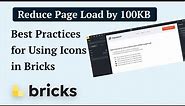 Stop Using Built In Icons for Bricks: Best Practice for Using Icons in Bricks