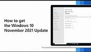 How to get the Windows 10 November 2021 Update