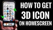 How to add 3D icons to your home screen | 3D icon screen in iPhone | ios 3D setting
