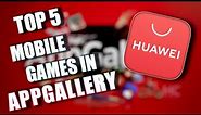 Top 5 Games in huawei Appgallery 2022 | huawei Appgallery Games | appgallery