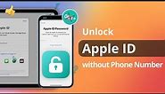 [2 Ways] How to Unlock Apple ID without Phone Number 2024