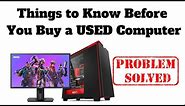 Things to Know Before You Buy a USED Computer