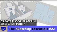 Creating 3D Floor Plans in SketchUp Part 1 - The SketchUp Essentials #22