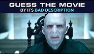 Guess the Movie by Its Hilariously Bad Description: 35 Films Challenge!