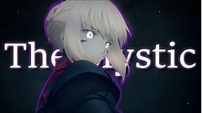 Saber Alter 「AMV」Fate/stay night: Heaven's Feel-The mystic