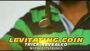 Floating Coin Levitation trick revealed | Without Strings !!! Trailer