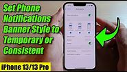 iPhone 13/13 Pro: How to Set Phone Notifications Banner Style to Temporary or Consistent