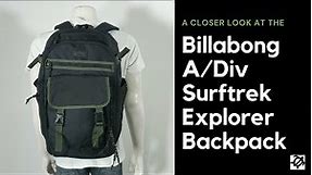 A Closer Look At The Billabong A/Div Surftrek Explorer Backpack