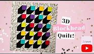 3D Blockhead Quilt - It's so EASY but looks Fabulous!