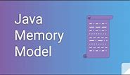 Java Memory Model in 10 minutes