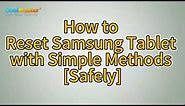 How to Reset Samsung Tablet Fast and Safely | Complete Guide
